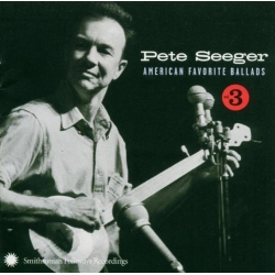 Pete Seeger - American Favorite Ballads 3
